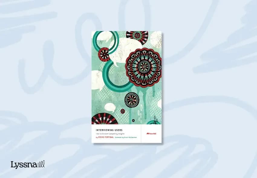 The front cover of the book Interviewing Users: How to Uncover Compelling Insights by Steve Portigal